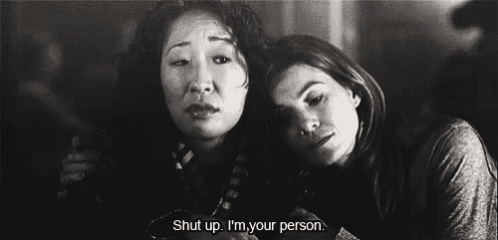 a black and white photo of two women with one saying shut up i 'm your person .