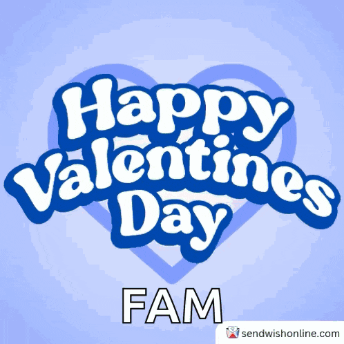 a blue heart with the words happy valentines day fam