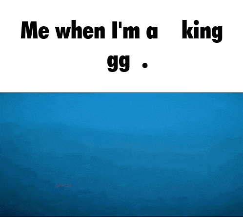 a blue background with the words me when i 'm a king gg written on it