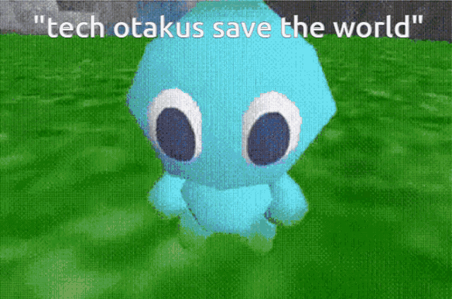 a blue cartoon character with the words " tech otakus save the world " next to it