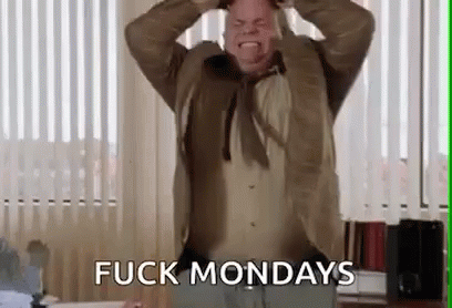 Fuck Mondays Tommy Boy GIF - Fuck Mondays Tommy Boy Comedy GIFs