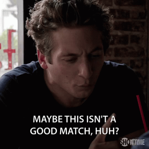Maybe This Isnt A Good Match GIF - Maybe This Isnt A Good Match Lip Gallagher GIFs