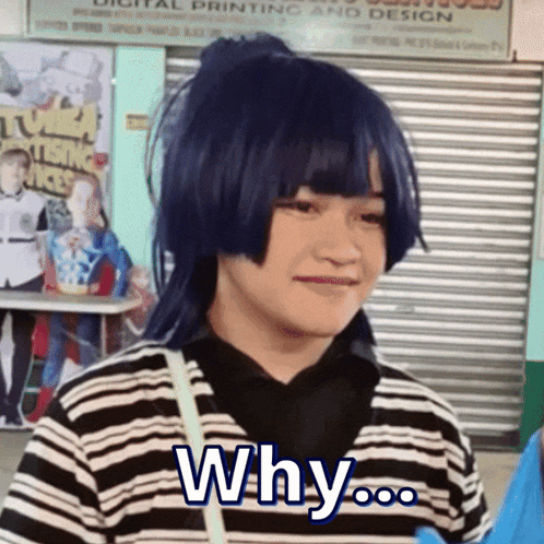 a girl wearing a blue wig says why