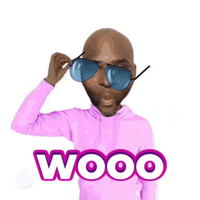 a man wearing sunglasses and a pink hoodie says woo