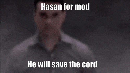 hasan for mod he will save the cord is written on a dark background