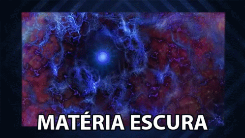 Materia Escura Dark Matter GIF - Materia Escura Dark Matter Astronomia GIFs
