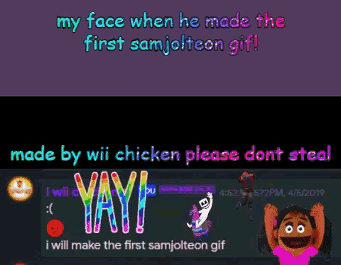 a poster that says my face when he made the first samolteon gif made by wii chicken please dont steal yay