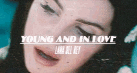 a close up of a woman 's face with the words young and in love written on it
