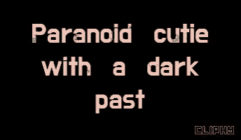 a black background with the words paranoid cutie with a dark past written on it
