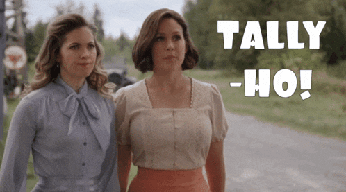 two women standing next to each other with the words tally -ho written above them