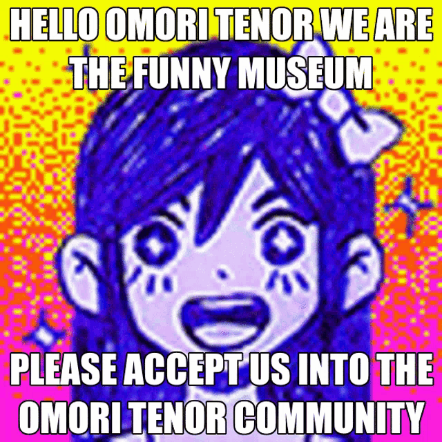 a cartoon of a girl with the words " hello omori tenor we are the funny museum " on the top