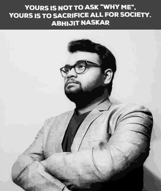 a black and white photo of a man with glasses and a quote from abhijit naskar