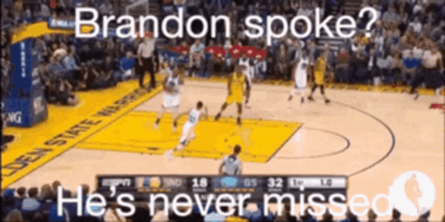 a basketball game with the words brandon spoke he 's never missed on the bottom
