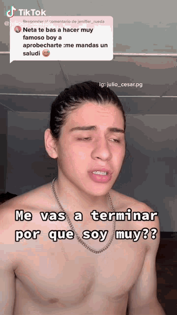 a shirtless man with braces on his teeth says me vas a terminar por que soy muy on a tiktok video