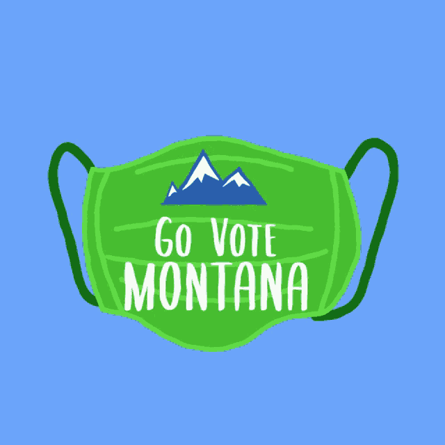 a green mask that says go vote montana