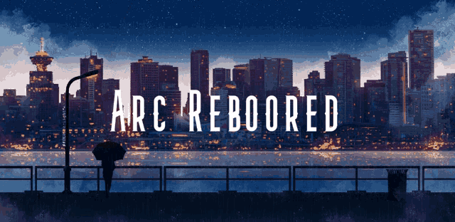 a poster for arc rebooted shows a city at night