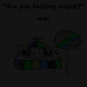 a cartoon of a cat holding a lollipop with the words " are you fucking stupid " below it