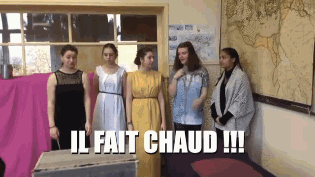 a group of girls standing in a room with the words il fait chaud