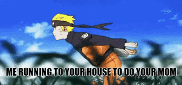 a cartoon of a boy running with the words me running to your house to do your mom