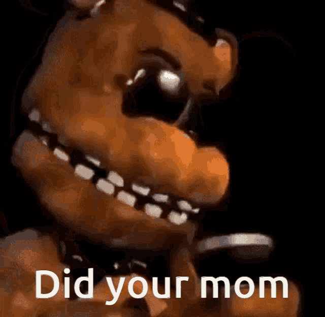 a picture of a teddy bear with the words " did your mom " on it