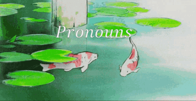 two fish are swimming in a pond with the word pronouns written above them