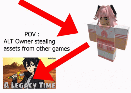 Alt Owner Stealing Assets From Other Games Be Like A Legacy Time GIF - Alt Owner Stealing Assets From Other Games Be Like A Legacy Time Roblox GIFs
