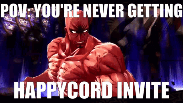 a picture of a man with the caption " pov you 're never getting happy cord invite "