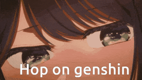 a close up of a girl 's eyes with the words hop on genshin above her