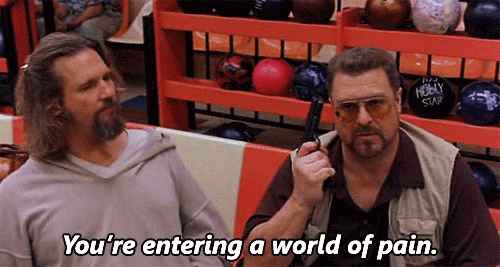 16. Same Goes For Your Feet. GIF - Youre Entering A World Of Pain Pain The Big Lebowski GIFs