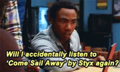 Donald Glover Accidentally Listen To Come Sail Away GIF - Donald Glover Accidentally Listen To Come Sail Away Community GIFs