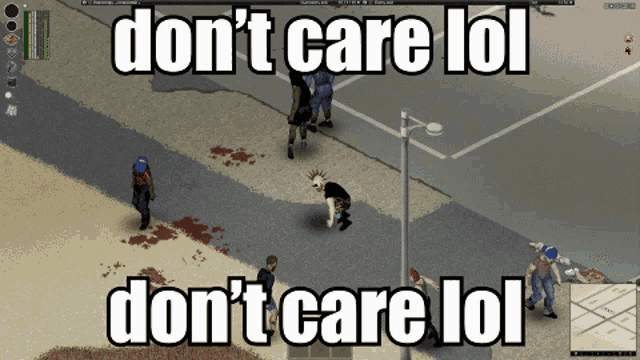 Dont Care Lol Project Zomboid GIF - Dont Care Lol Project Zomboid Punk Moment GIFs