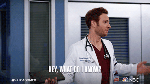 Hey What Do I Know Dr Will Halstead GIF - Hey What Do I Know Dr Will Halstead Nick Gehlfuss GIFs