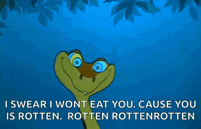 a cartoon snake says " i swear i wont eat you "