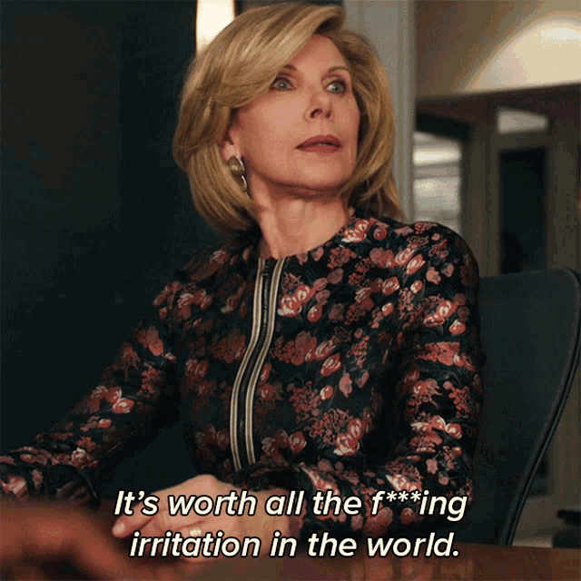 Its Worth All The Freakin Irritation In The World Diane Lockhart GIF - Its Worth All The Freakin Irritation In The World Diane Lockhart The Good Fight GIFs