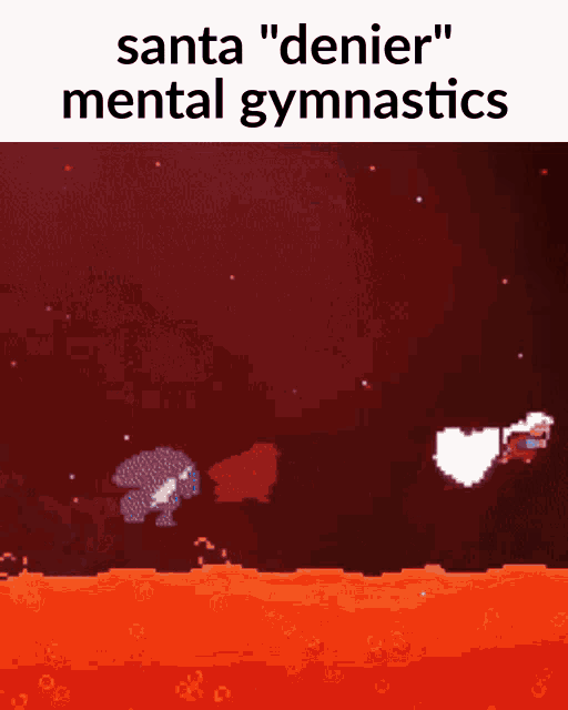 a screenshot of a video game with the words santa " denier " mental gymnastics