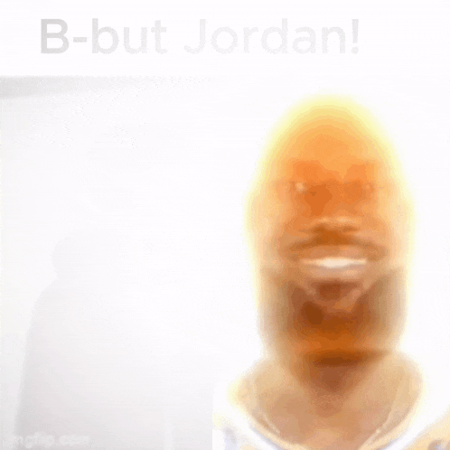 a blurry picture of a man 's face with the words `` b-but jordan '' written in the corner .