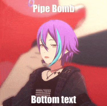 a picture of a girl with purple hair and the words pipe bomb bottom text below her