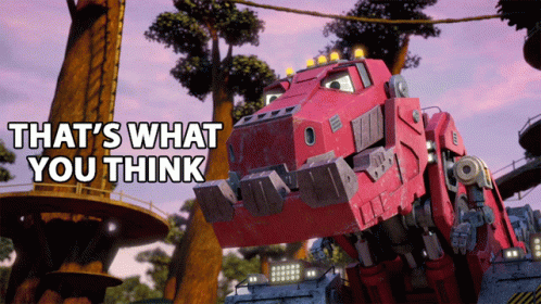 Thats What You Think Ty Rux GIF - Thats What You Think Ty Rux Dinotrux GIFs