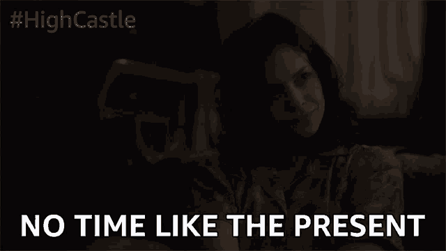 No Time Like The Present Get It Done GIF - No Time Like The Present Get It Done Do It Now GIFs