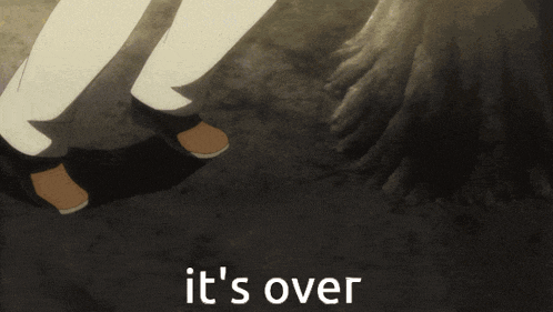 a picture of a person with the words " it 's over " on the bottom
