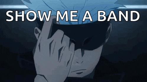 a man is covering his face with his hand and the words `` show me a band '' are written in white letters .