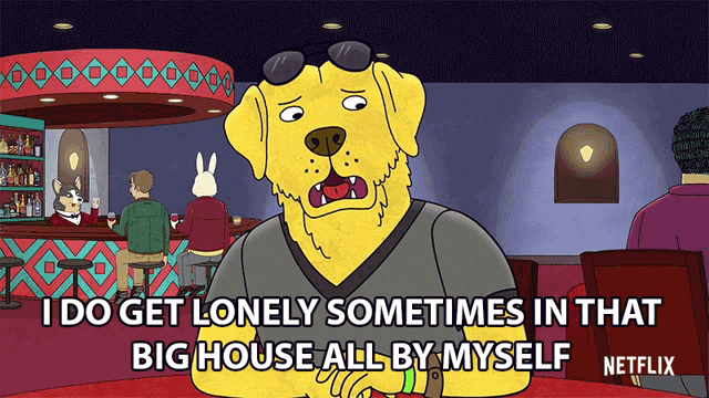 I Do Get Lonely Sometimes In That Big House All By Myself GIF - I Do Get Lonely Sometimes In That Big House All By Myself Alone GIFs