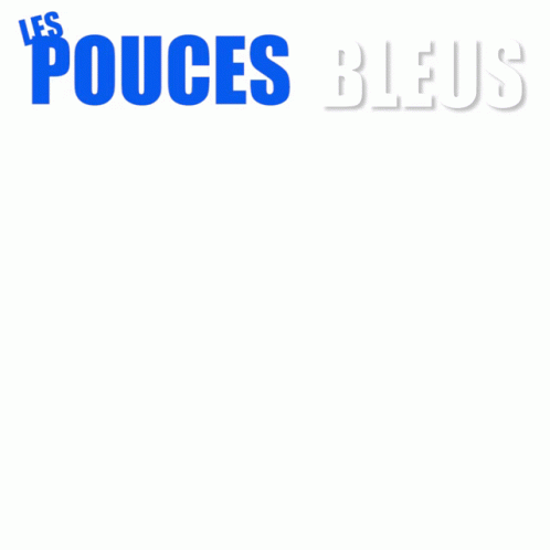 Touni Pouce Bleu GIF - Touni Pouce Bleu Pouce GIFs