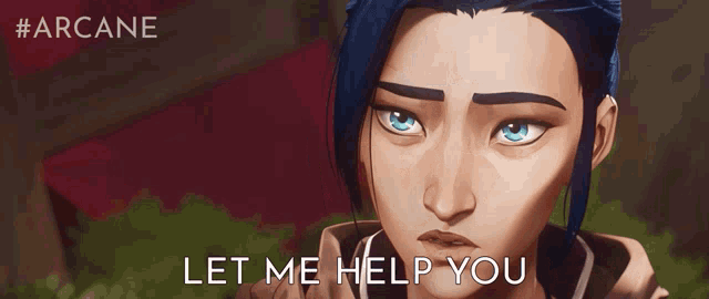 a poster for arcane shows a woman with blue hair and the words let me help you