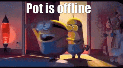 Pot Is Offline Pot GIF - Pot Is Offline Pot Offline GIFs