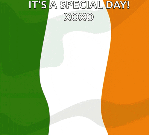 a green white and orange flag with the words it 's a special day xoxo below it