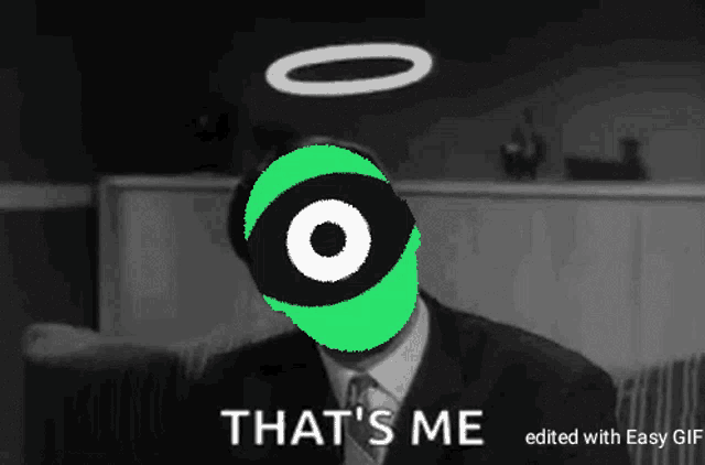 a man with a green eye and a halo says that 's me edited with easy gif