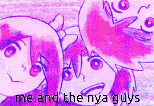 a drawing of two girls with the words me and the nya guys