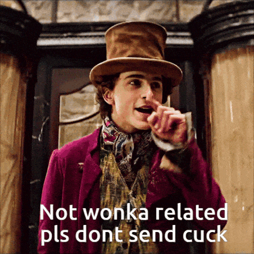 a man in a top hat says not wonka related pls do n't send cuck