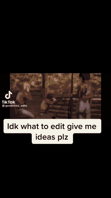 a tik tok video of a girl crying with the words `` idk what to edit give me ideas plz ''